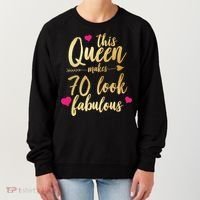 This Queen Makes 70 Look Fabulous  Women's Sweatshirt thumb 0
