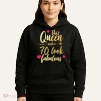 This Queen Makes 70 Look Fabulous  Hoodie thumb 5