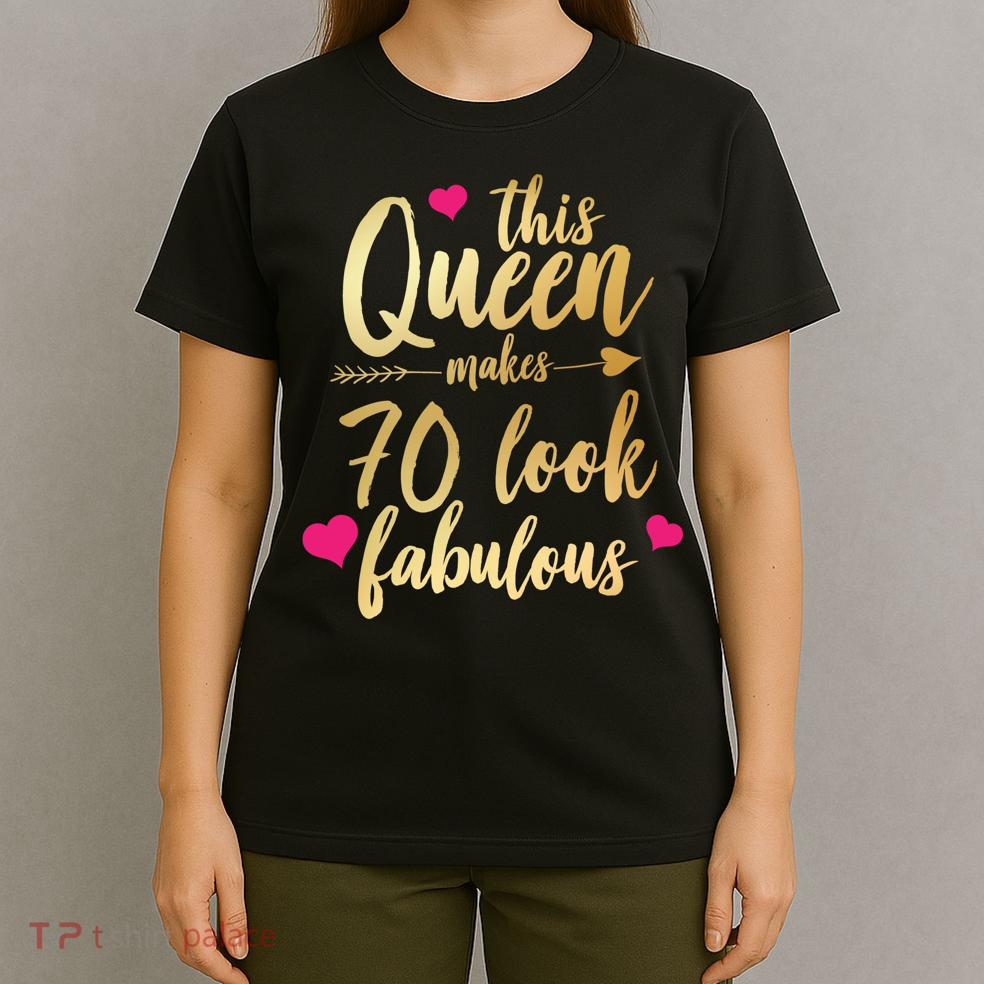 This Queen Makes 70 Look Fabulous  T-Shirt