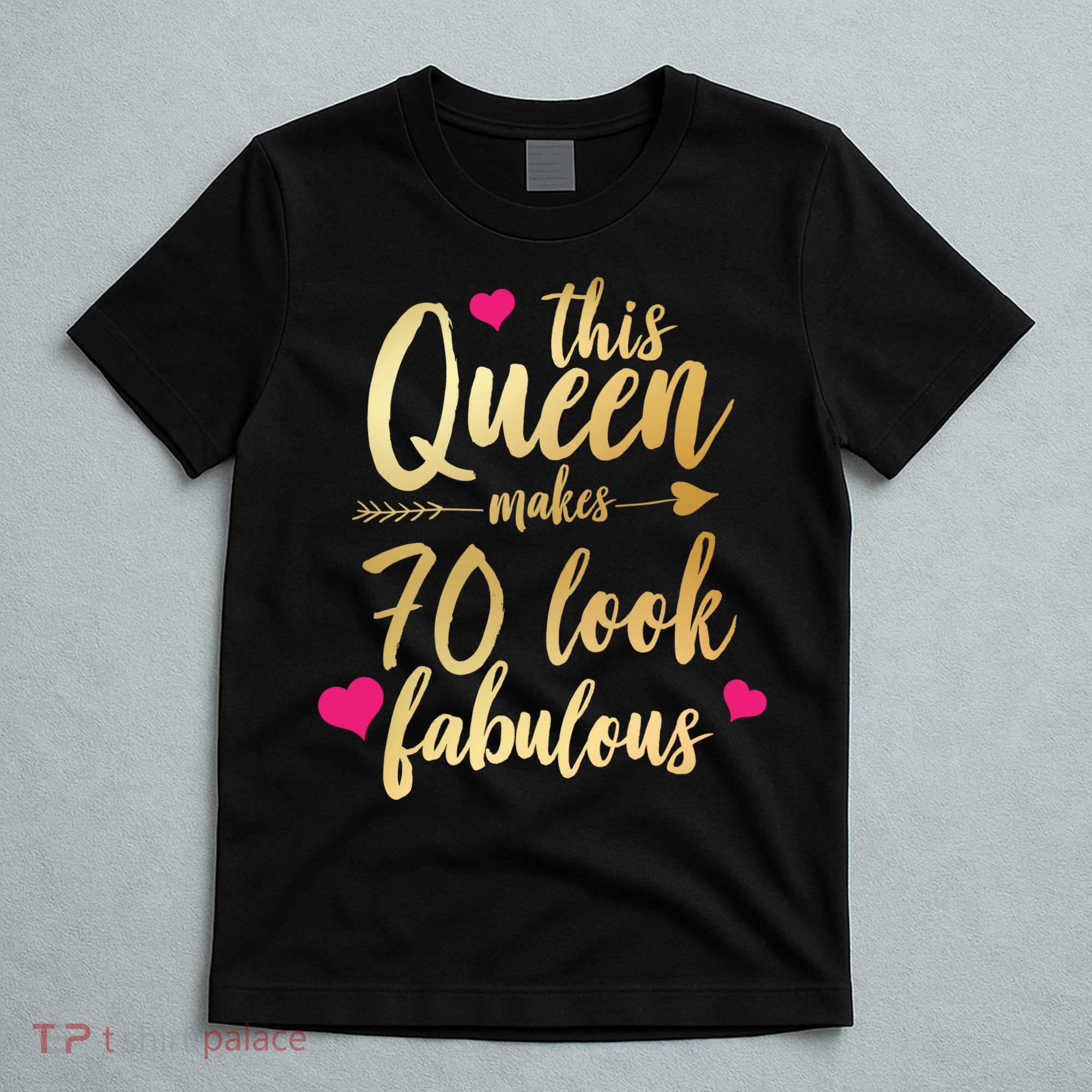 This Queen Makes 70 Look Fabulous  T-Shirt