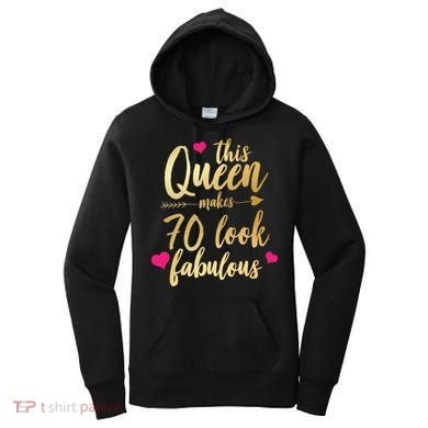 This Queen Makes 70 Look Fabulous  Women's Hoodie
