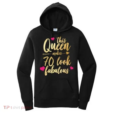 This Queen Makes 70 Look Fabulous Women's Hoodie