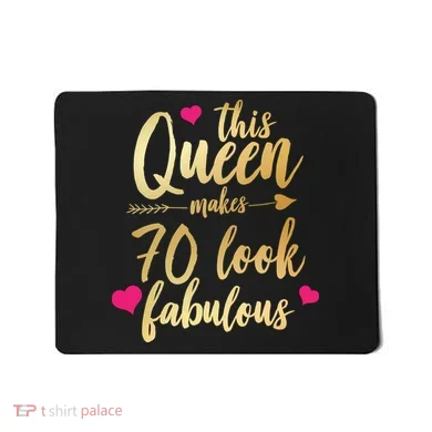 This Queen Makes 70 Look Fabulous  Mousepad
