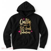 This Queen Makes 80 Look Fabulous Hoodie thumb 0