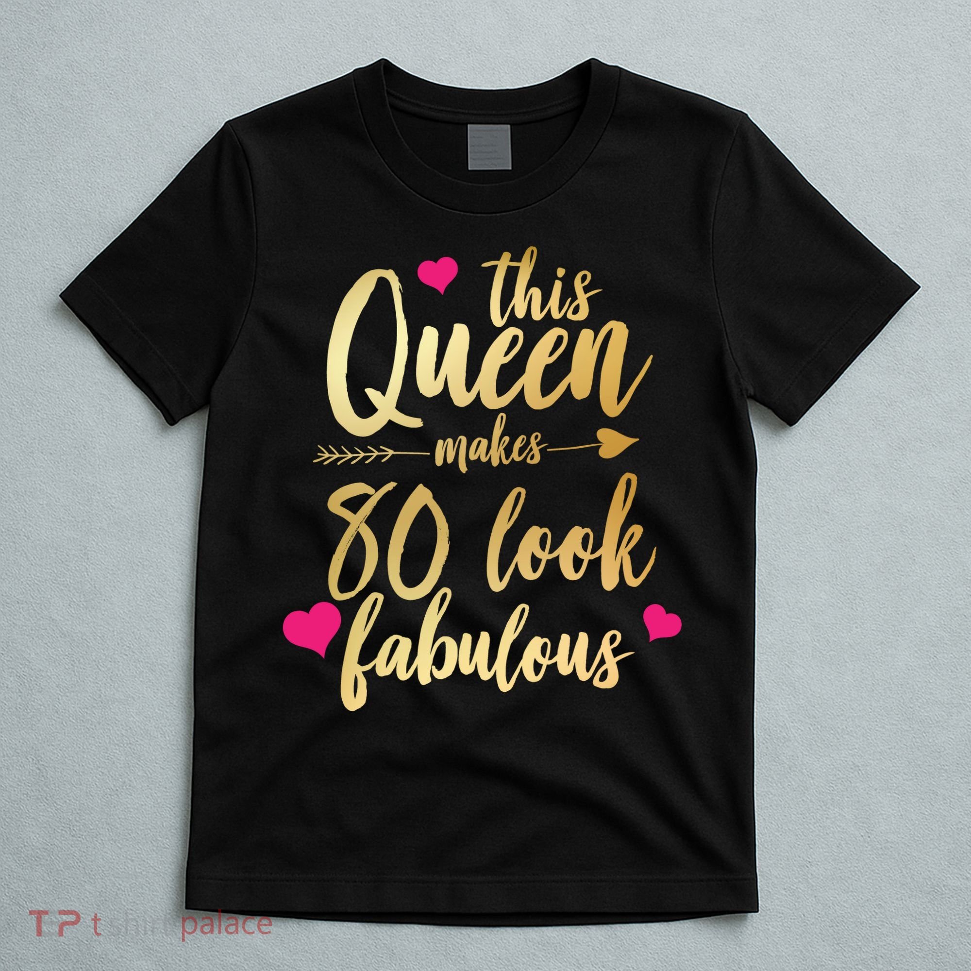 This Queen Makes 80 Look Fabulous T-Shirt