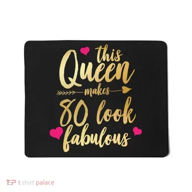 This Queen Makes 80 Look Fabulous Mousepad