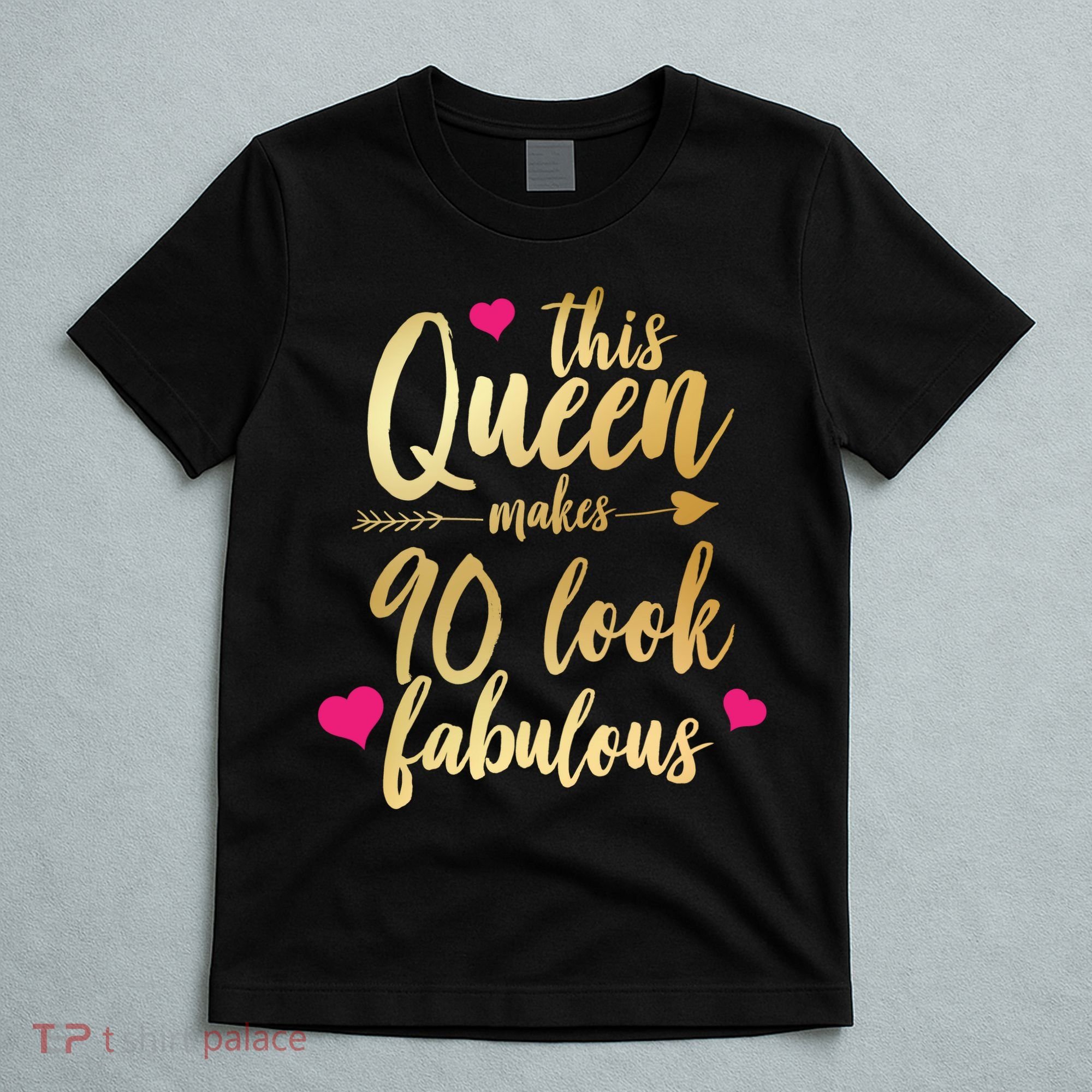 This Queen Makes 90 Look Fabulous  T-Shirt