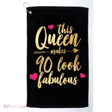 This Queen Makes 90 Look Fabulous  Golf Towel