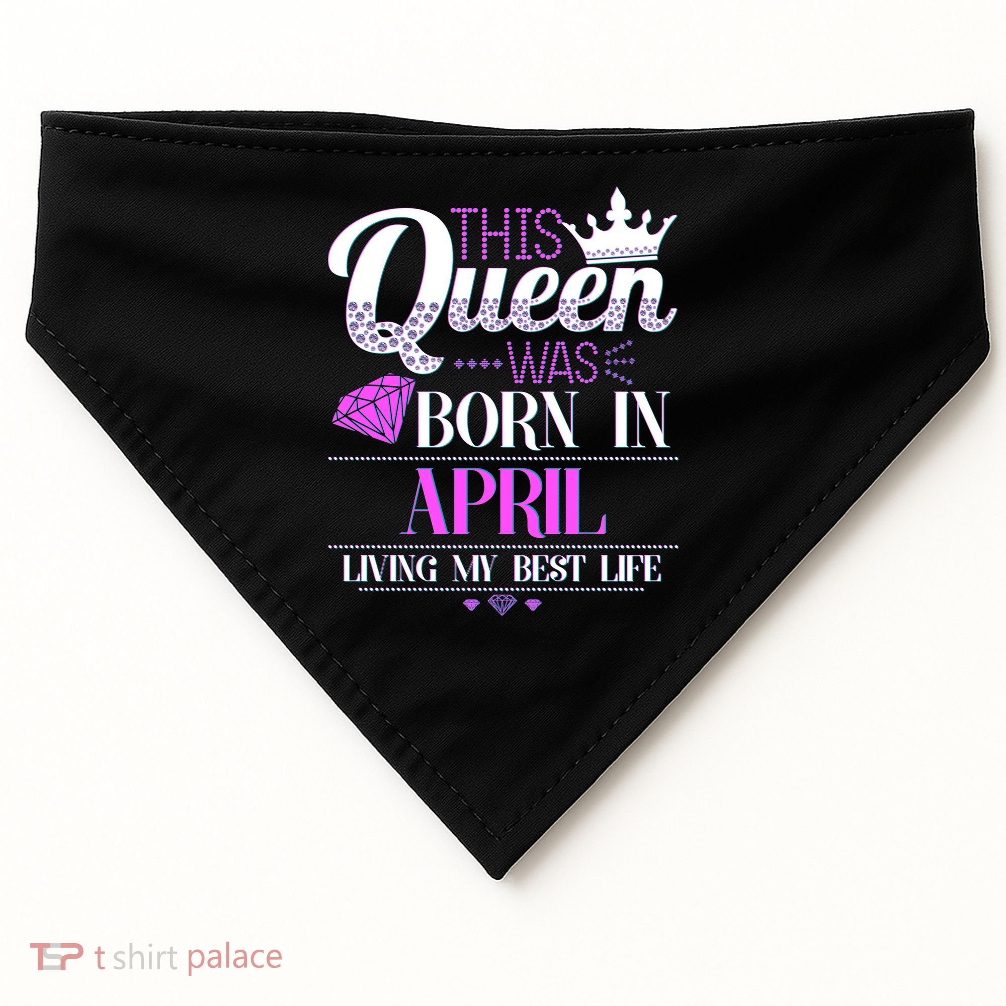 This Queen Was Born In April Living My Best Life USA-Made Doggie Bandana