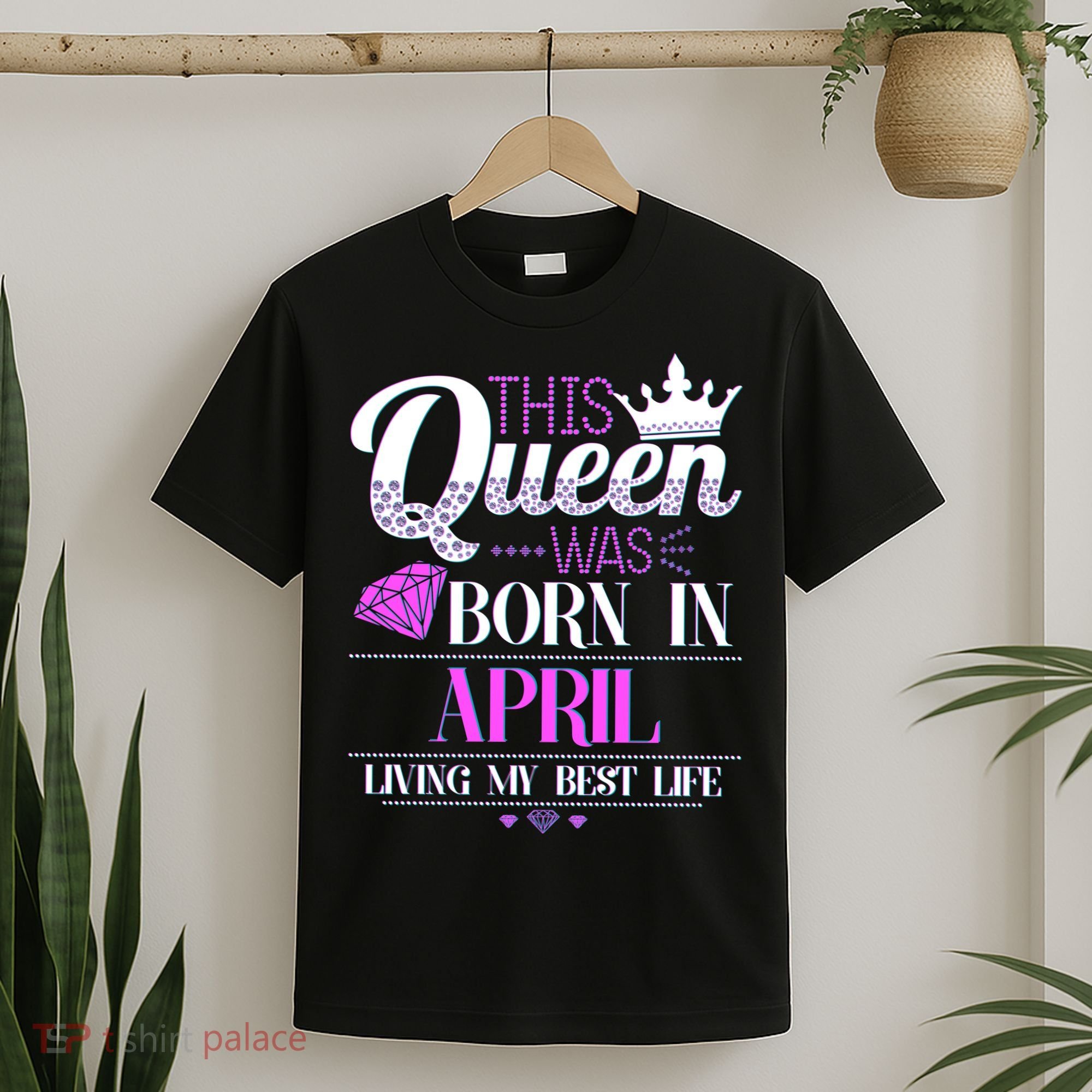 This Queen Was Born In April Living My Best Life T-Shirt