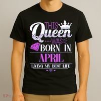This Queen Was Born In April Living My Best Life T-Shirt thumb 3
