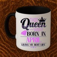 This Queen Was Born In April Living My Best Life Coffee Mug thumb 2