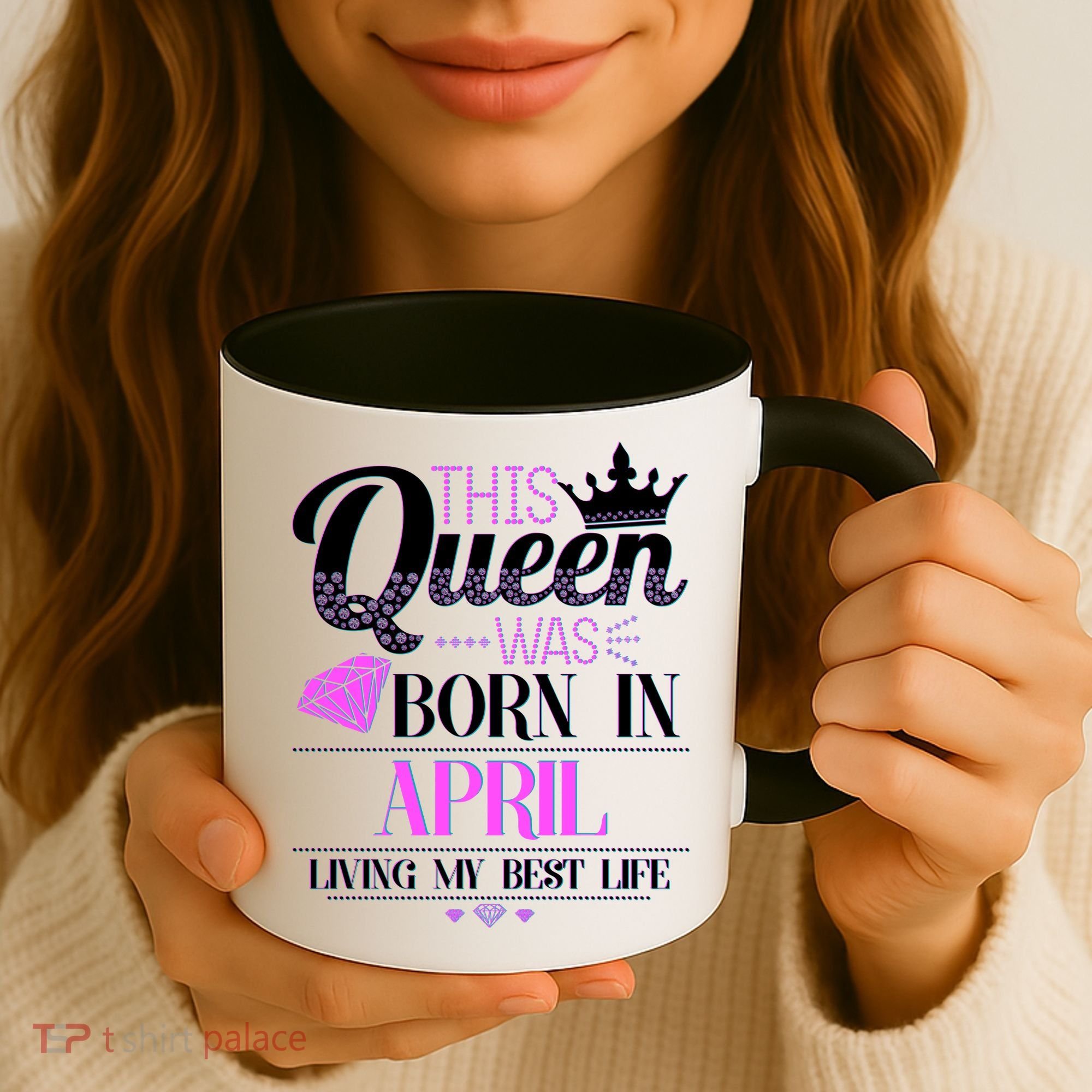 This Queen Was Born In April Living My Best Life Coffee Mug