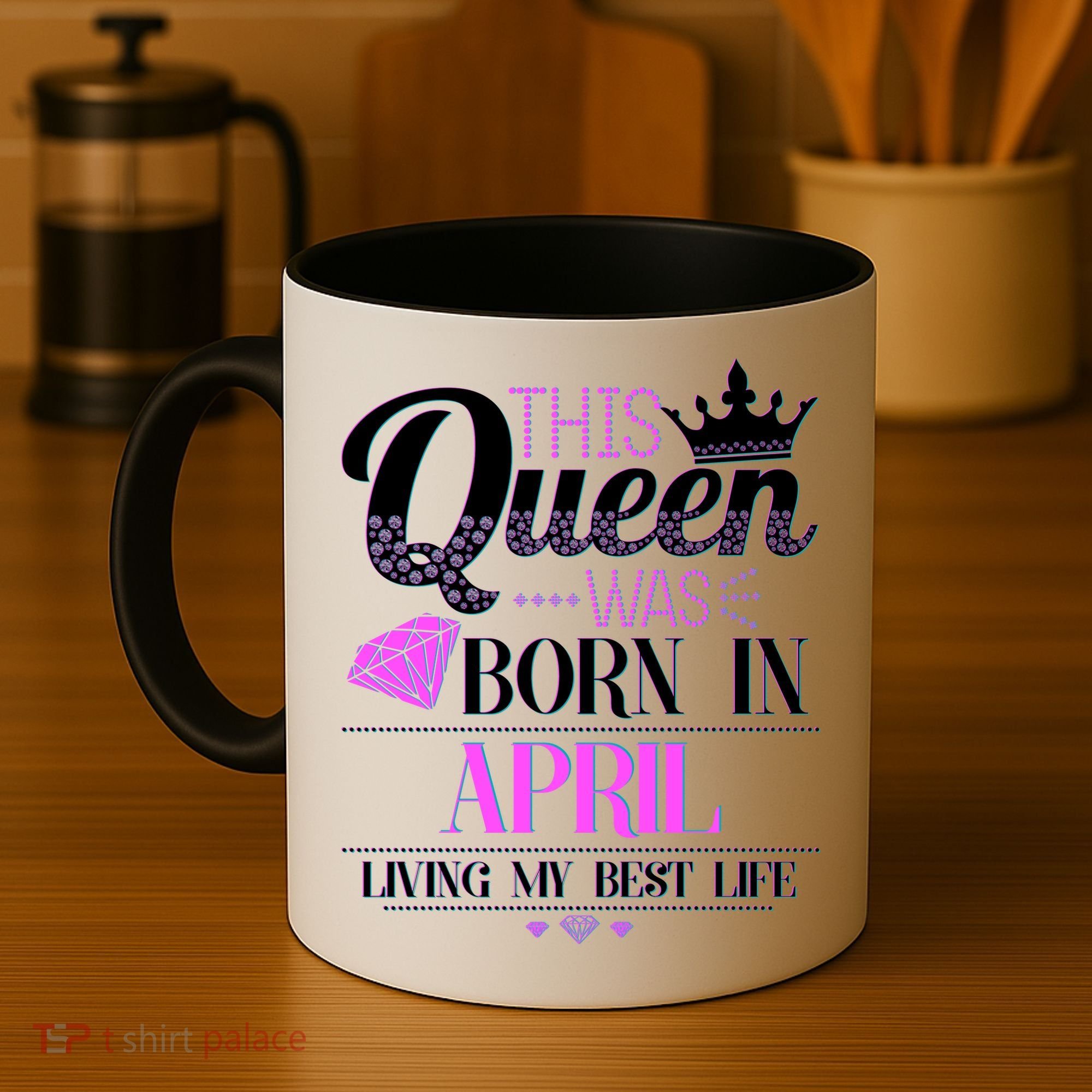 This Queen Was Born In April Living My Best Life Coffee Mug