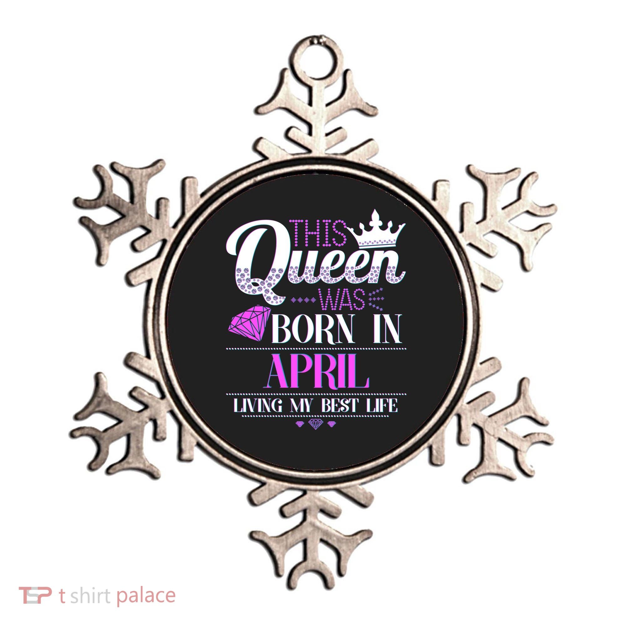 This Queen Was Born In April Living My Best Life Ornament