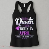 This Queen Was Born In April Living My Best Life Women's Tank Top thumb 3