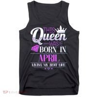 This Queen Was Born In April Living My Best Life Tank Top thumb 0
