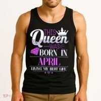 This Queen Was Born In April Living My Best Life Tank Top thumb 3