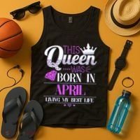 This Queen Was Born In April Living My Best Life Tank Top thumb 4