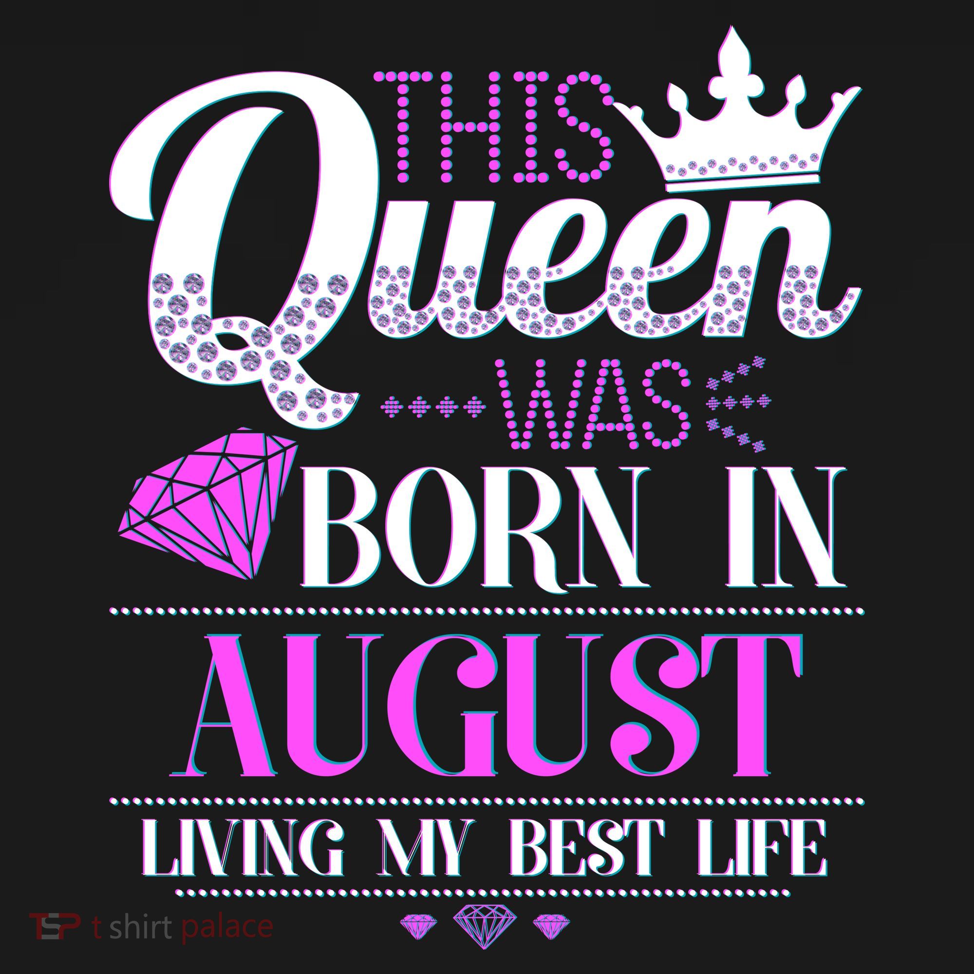 This Queen Was Born In August Living My Best Life T-Shirt