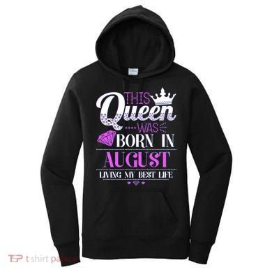 This Queen Was Born In August Living My Best Life Women's Hoodie
