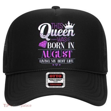 This Queen Was Born In August Living My Best Life Hat