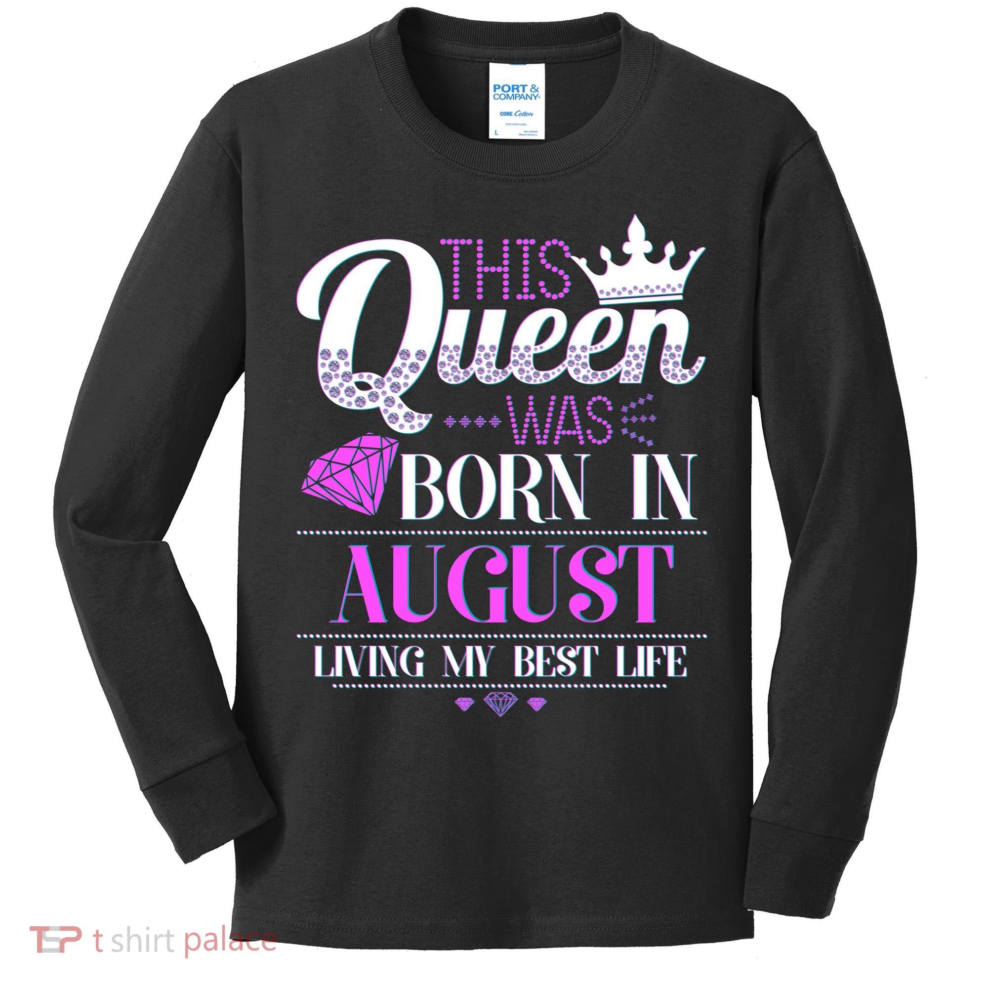 This Queen Was Born In August Living My Best Life Kids Long Sleeve Shirt