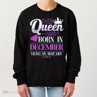 This Queen Was Born In December Living My Best Life Women's Sweatshirt thumb 0