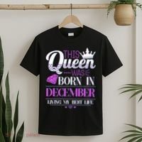 This Queen Was Born In December Living My Best Life T-Shirt thumb 2