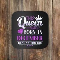 This Queen Was Born In December Living My Best Life Coaster thumb 0