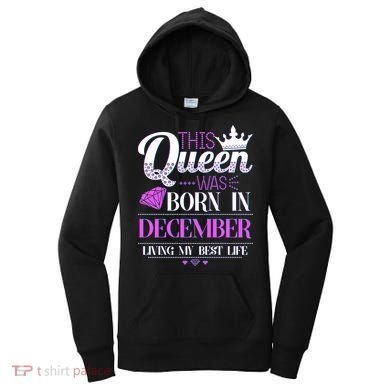 This Queen Was Born In December Living My Best Life Women's Hoodie