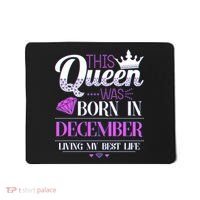 This Queen Was Born In December Living My Best Life Mousepad thumb 0
