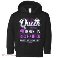 This Queen Was Born In December Living My Best Life Toddler Hoodie thumb 0