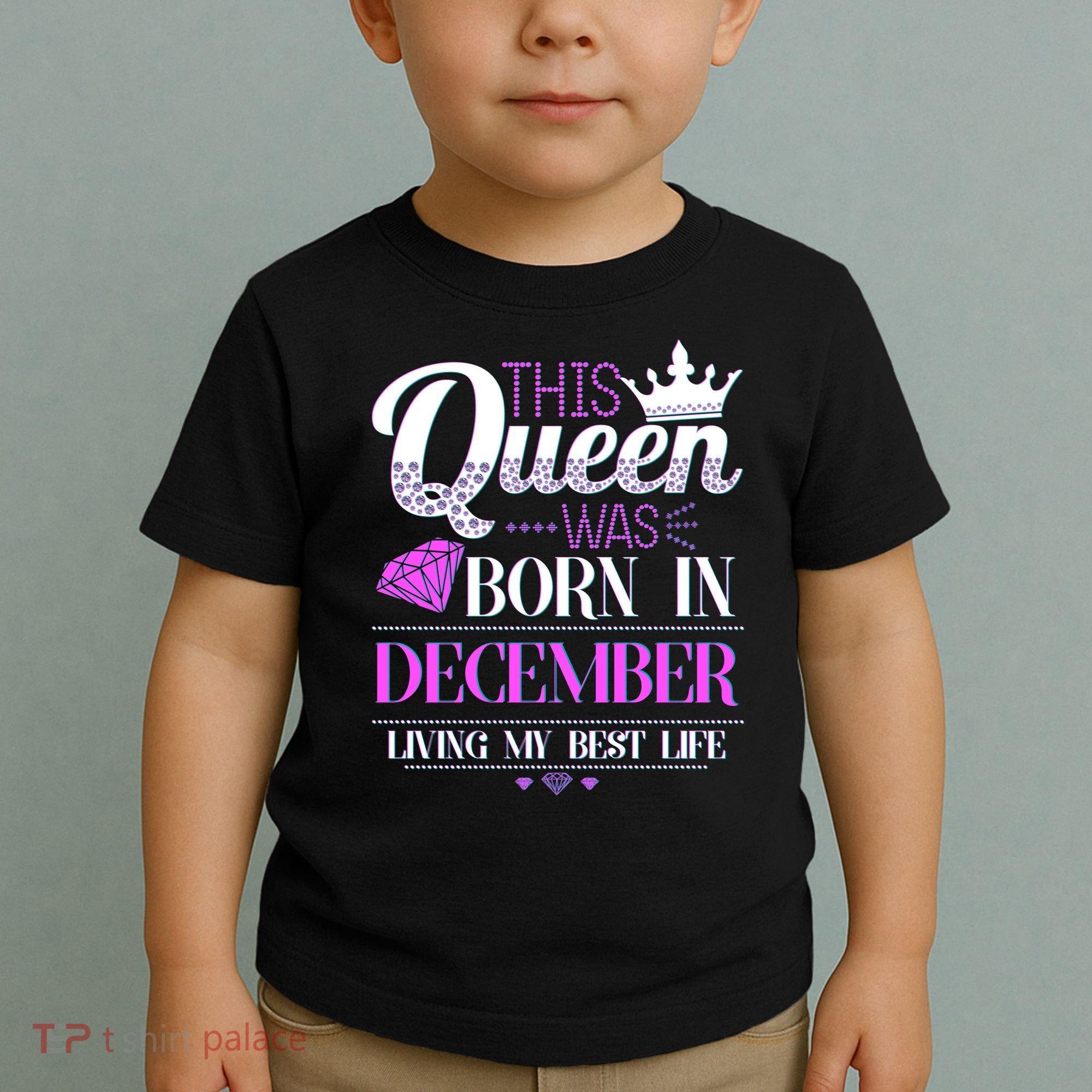 This Queen Was Born In December Living My Best Life Toddler T-Shirt