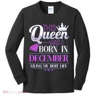 This Queen Was Born In December Living My Best Life Kids Long Sleeve Shirt thumb 0