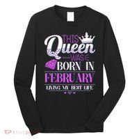 This Queen Was Born In February Living My Best Life Long Sleeve Shirt thumb 0