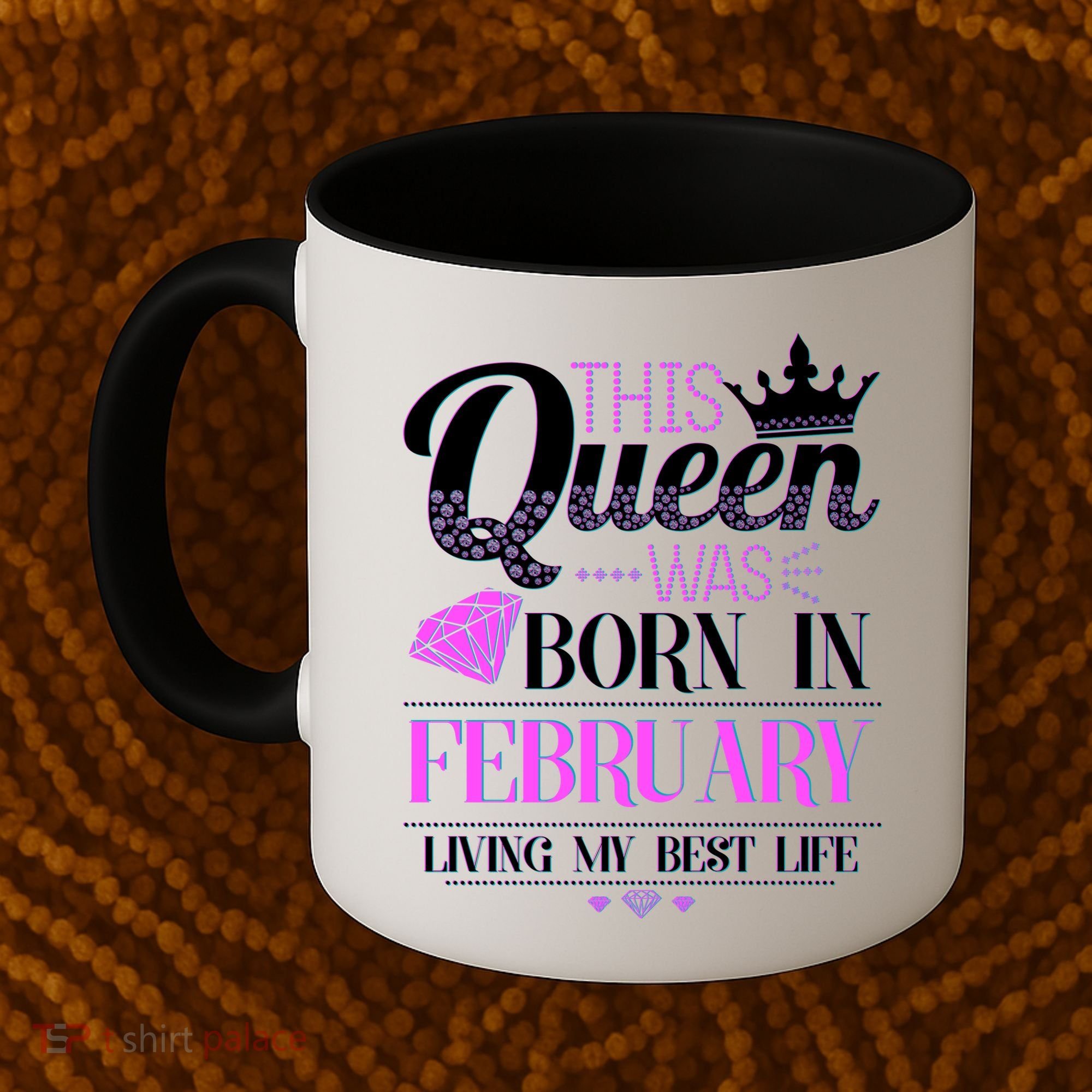 This Queen Was Born In February Living My Best Life Coffee Mug