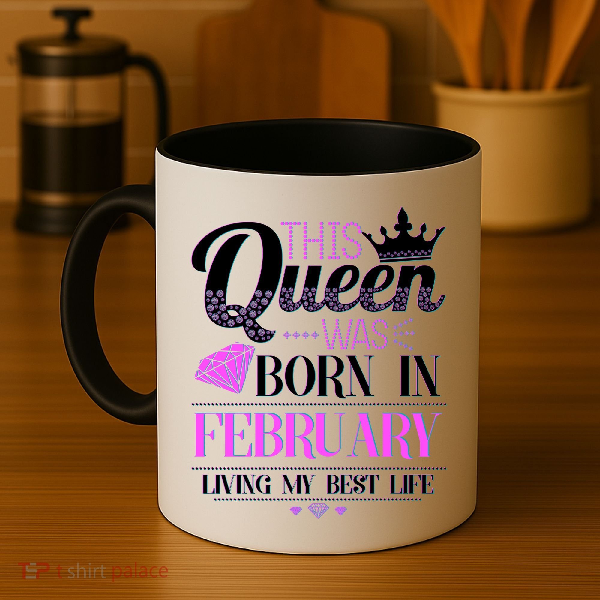 This Queen Was Born In February Living My Best Life Coffee Mug