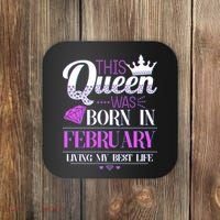 This Queen Was Born In February Living My Best Life Coaster thumb 0