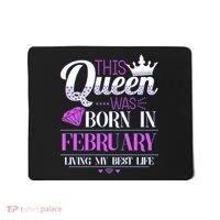 This Queen Was Born In February Living My Best Life Mousepad thumb 0