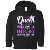 This Queen Was Born In February Living My Best Life Toddler Hoodie thumb 0