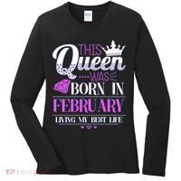 This Queen Was Born In February Living My Best Life Women's Long Sleeve Shirt thumb 0