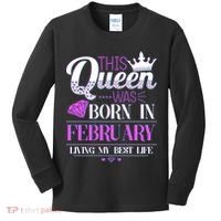 This Queen Was Born In February Living My Best Life Kids Long Sleeve Shirt thumb 0