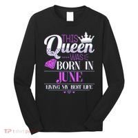 This Queen Was Born In June Living My Best Life Long Sleeve Shirt thumb 0