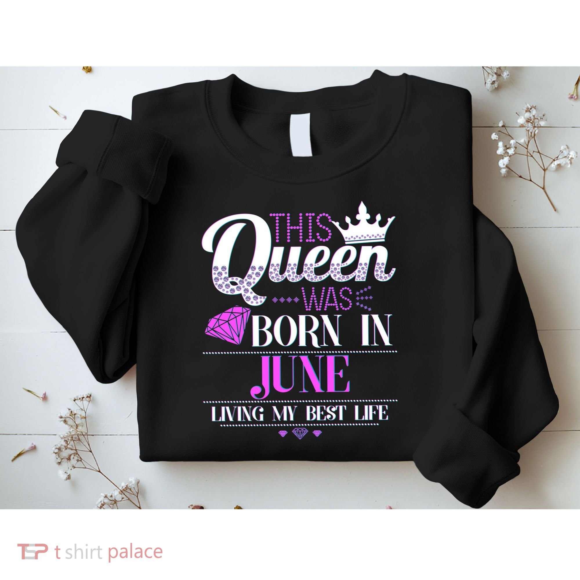 This Queen Was Born In June Living My Best Life Sweatshirt