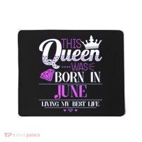 This Queen Was Born In June Living My Best Life Mousepad thumb 0