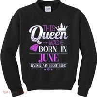 This Queen Was Born In June Living My Best Life Kids Sweatshirt thumb 0