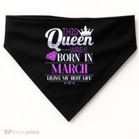 This Queen Was Born In March Living My Best Life USA-Made Doggie Bandana thumb 0