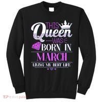 This Queen Was Born In March Living My Best Life Sweatshirt thumb 0