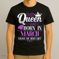 This Queen Was Born In March Living My Best Life T-Shirt thumb 3